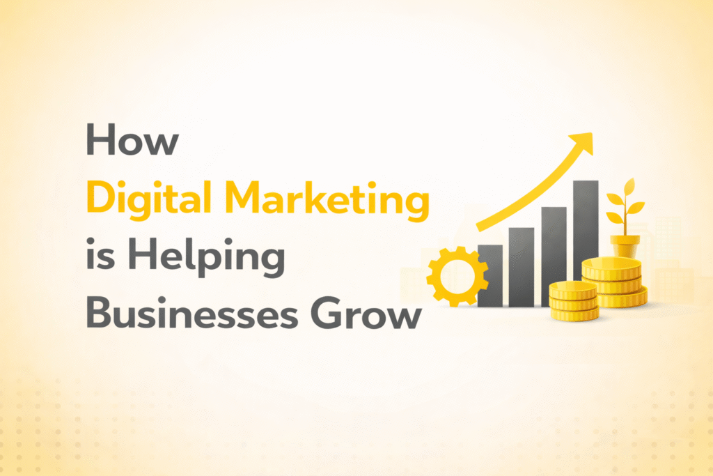 How Digital Marketing is Helping Businesses Grow