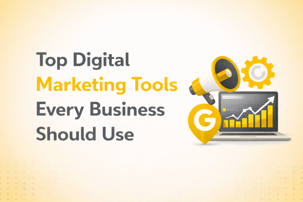 Top Digital Marketing Tools Every Business Should Use